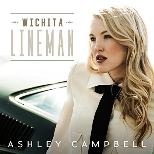 Ashley Campbell_Wichita Lineman_single_Oct 21 2016.jpg