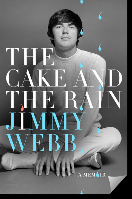 Jimmy Webb_Autobio_The Cake and The Rain_A Memoir_pre-publication-gcf.jpg